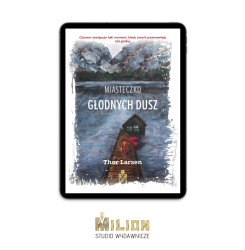 "Miasteczko Głodnych Dusz" Thor Larsen | E-BOOK