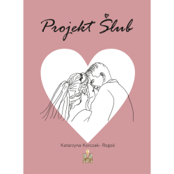 "Projekt ślub" Katarzyna Korczak-Rogoś